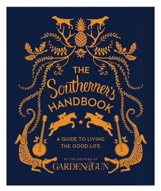 The Southerner's Handbook - Garden & Gun